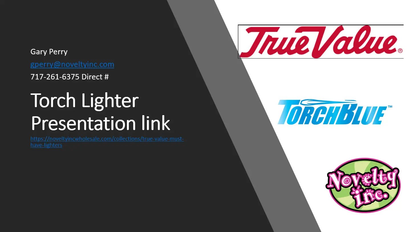 True Value Must have lighters - NOVELTY INC WHOLESALE
